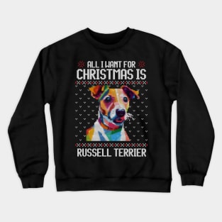 All I Want for Christmas is Jack Russell Terrier - Christmas Gift for Dog Lover Crewneck Sweatshirt